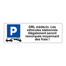 ORL médecin. Les véhicules stationnés illégalement seront remorqués moyennant des frais !