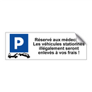 Réservé aux médecins. Les véhicules stationnés illégalement seront enlevés à vos frais !