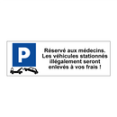 Réservé aux médecins. Les véhicules stationnés illégalement seront enlevés à vos frais !