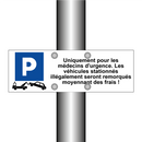 Uniquement pour les médecins d'urgence. Les véhicules stationnés illégalement seront remorqués moyennant des frais !