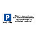 Réservé aux patients. Les véhicules stationnés illégalement seront enlevés à vos frais !