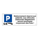 Stationnement réservé aux patients. Les véhicules stationnés illégalement seront remorqués moyennant des frais !
