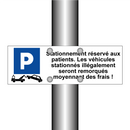 Stationnement réservé aux patients. Les véhicules stationnés illégalement seront remorqués moyennant des frais !