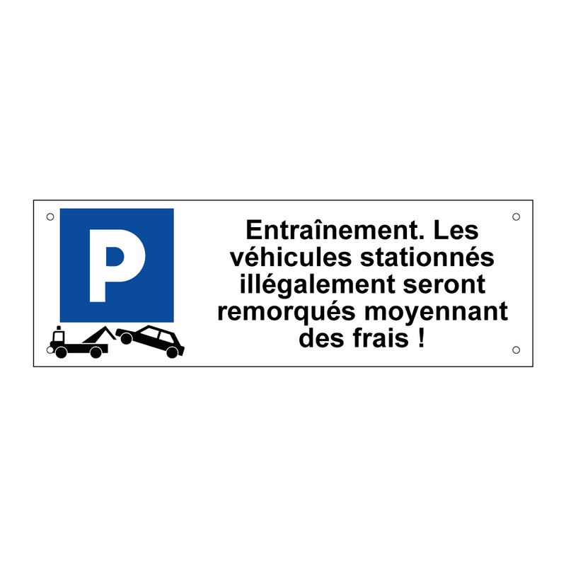 Entraînement. Les véhicules stationnés illégalement seront remorqués moyennant des frais !