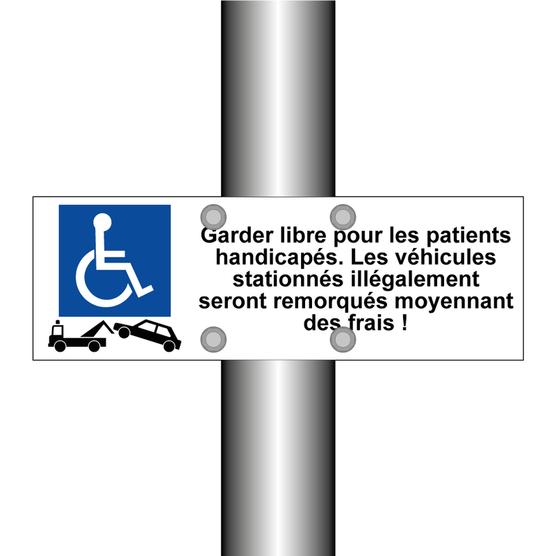 Garder libre pour les patients handicapés. Les véhicules stationnés illégalement seront remorqués moyennant des frais !