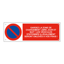 Gardez la zone de chargement libre jour et nuit ! Les véhicules stationnés illégalement seront enlevés à vos frais !