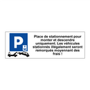 Place de stationnement pour monter et descendre uniquement. Les véhicules stationnés illégalement seront remorqués moyennant des frais !