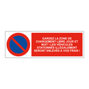 Gardez la zone de chargement libre jour et nuit ! Les véhicules stationnés illégalement seront enlevés à vos frais !