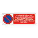 Garder la sortie des camions dégagée jour et nuit ! Les véhicules stationnés illégalement seront enlevés moyennant des frais !