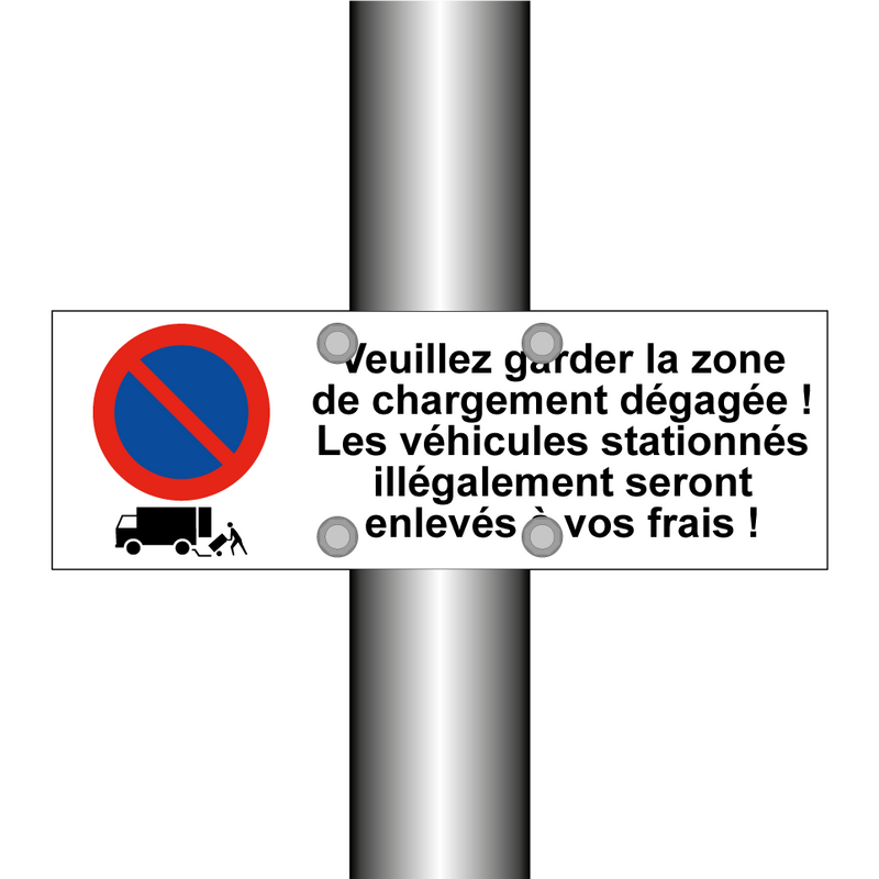 Veuillez garder la zone de chargement dégagée ! Les véhicules stationnés illégalement seront enlevés à vos frais !