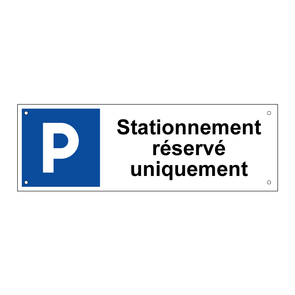 Stationnement réservé uniquement
