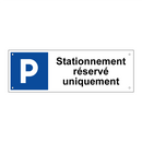 Stationnement réservé uniquement