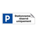 Stationnement réservé uniquement