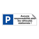 Aucune responsabilité pour les véhicules stationnés !