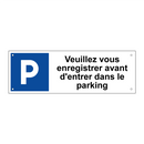 Veuillez vous enregistrer avant d'entrer dans le parking