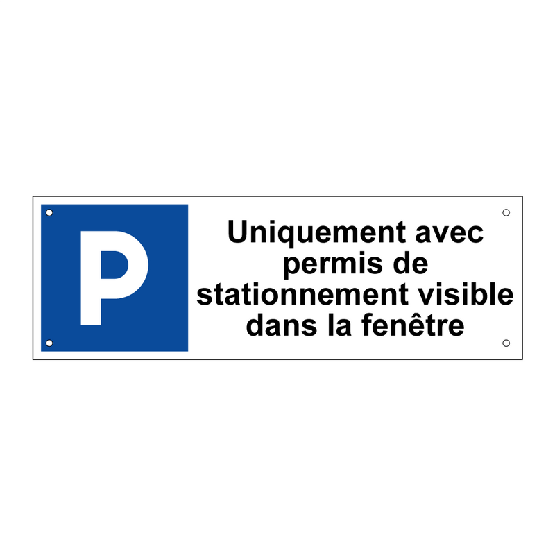 Uniquement avec permis de stationnement visible dans la fenêtre