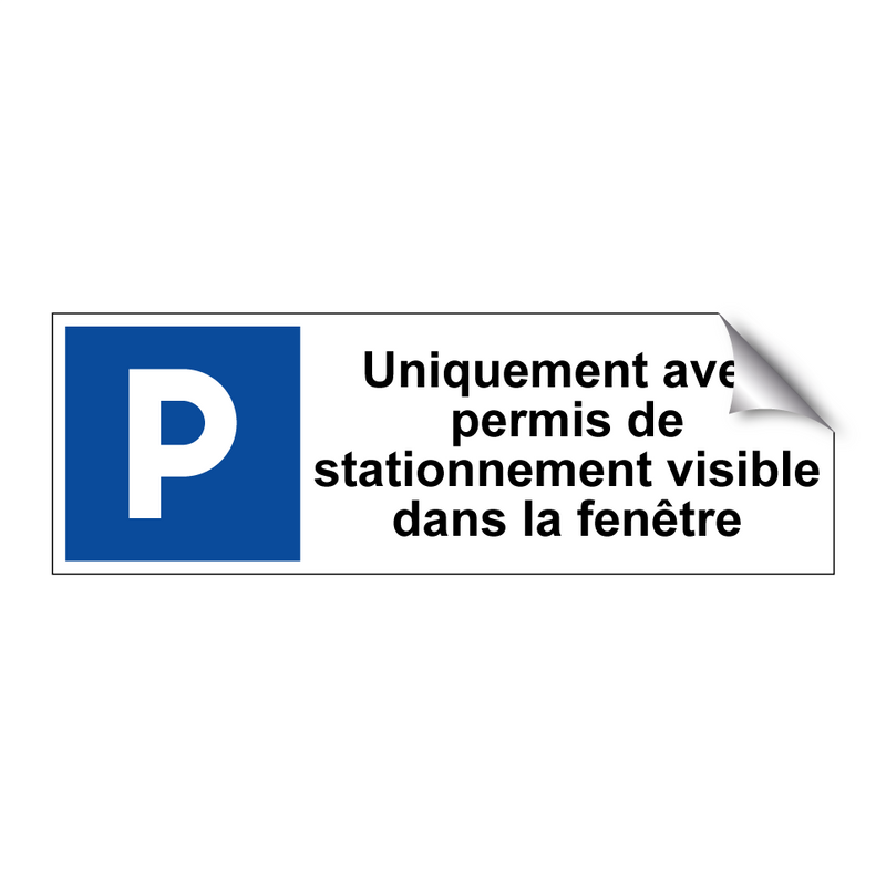 Uniquement avec permis de stationnement visible dans la fenêtre