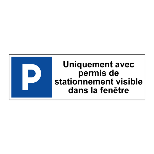 Uniquement avec permis de stationnement visible dans la fenêtre