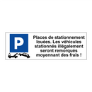 Places de stationnement louées. Les véhicules stationnés illégalement seront remorqués moyennant des frais !