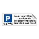 Loué. Les véhicules stationnés illégalement seront enlevés à vos frais !