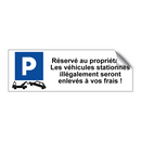 Réservé au propriétaire. Les véhicules stationnés illégalement seront enlevés à vos frais !
