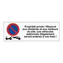Propriété privée ! Réservé aux résidents et aux visiteurs du site. Les véhicules stationnés illégalement seront enlevés à vos frais !