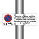 Parking privé ce parking est sous vidéosurveillance. Les véhicules stationnés illégalement seront enlevés à vos frais !