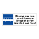 Réservé aux bus. Les véhicules en infraction seront enlevés à vos frais !