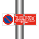 Zone de chargement. Les véhicules stationnés illégalement seront remorqués moyennant des frais !