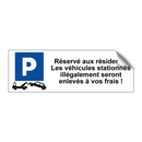 Réservé aux résidents. Les véhicules stationnés illégalement seront enlevés à vos frais !
