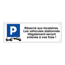 Réservé aux locataires. Les véhicules stationnés illégalement seront enlevés à vos frais !