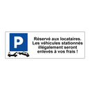 Réservé aux locataires. Les véhicules stationnés illégalement seront enlevés à vos frais !