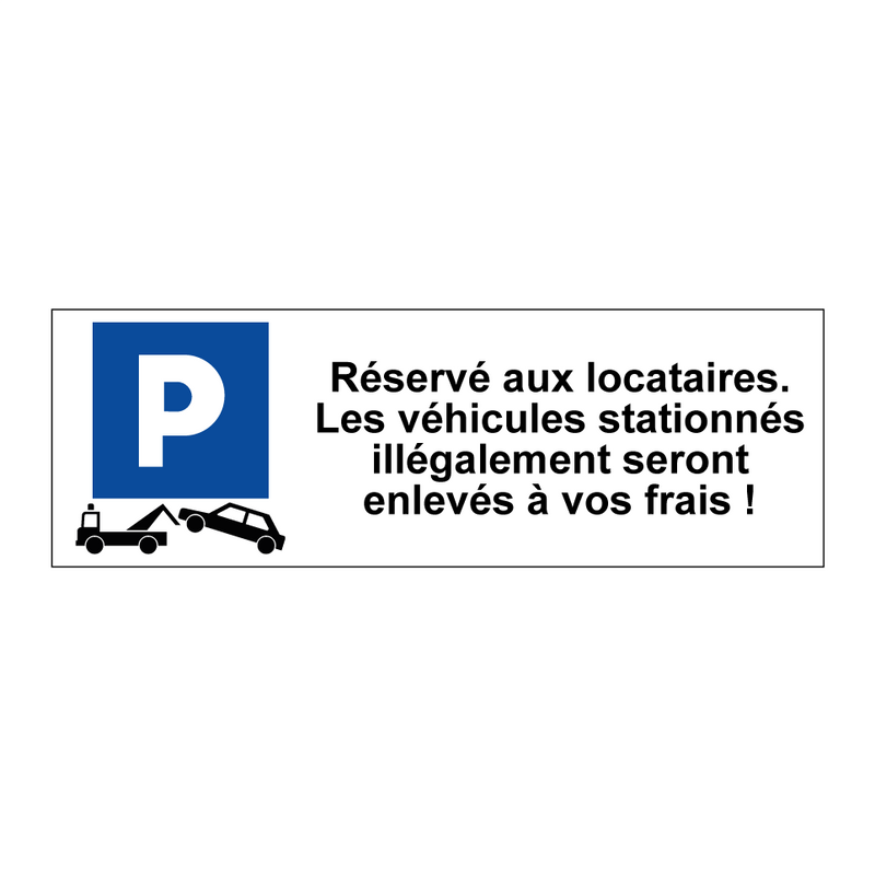 Réservé aux locataires. Les véhicules stationnés illégalement seront enlevés à vos frais !