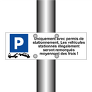 Uniquement avec permis de stationnement. Les véhicules stationnés illégalement seront remorqués moyennant des frais !