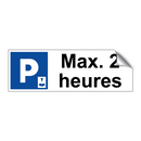 Max. 2 heures