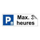 Max. 3 heures