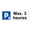 Max. 3 heures
