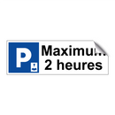 Maximum 2 heures