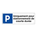 Uniquement pour stationnement de courte durée
