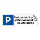 Uniquement pour stationnement de courte durée