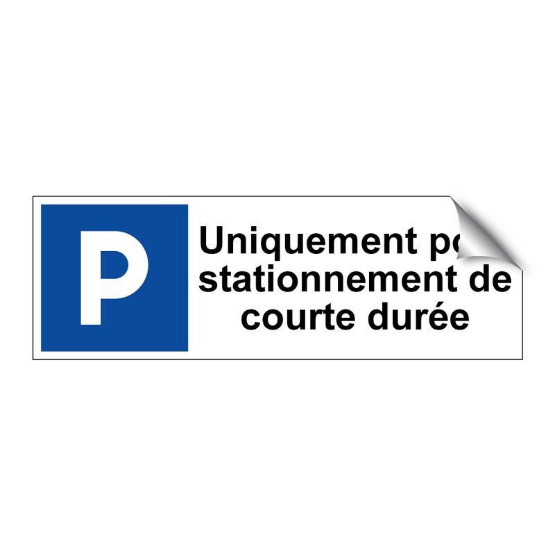 Uniquement pour stationnement de courte durée