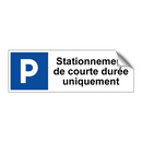 Stationnement de courte durée uniquement