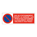 Pas de stationnement devant le garage ! Les véhicules stationnés illégalement seront enlevés à vos frais !