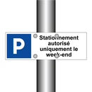 Stationnement autorisé uniquement le week-end