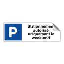 Stationnement autorisé uniquement le week-end