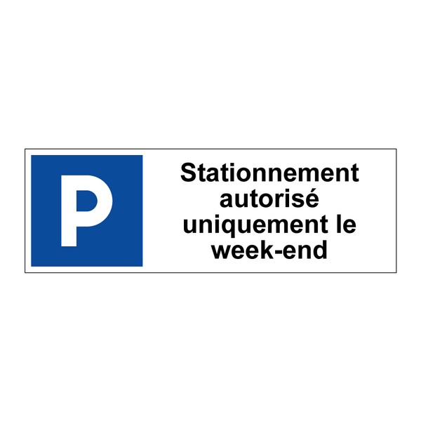 Stationnement autorisé uniquement le week-end