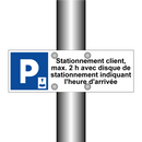 Stationnement client, max. 2 h avec disque de stationnement indiquant l'heure d'arrivée
