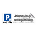 Stationnement client, durée maximale de stationnement : 1 heure avec disque de stationnement. Les véhicules stationnés illégalement seront enlevés aux frais du propriétaire