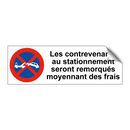 Les contrevenants au stationnement seront remorqués moyennant des frais