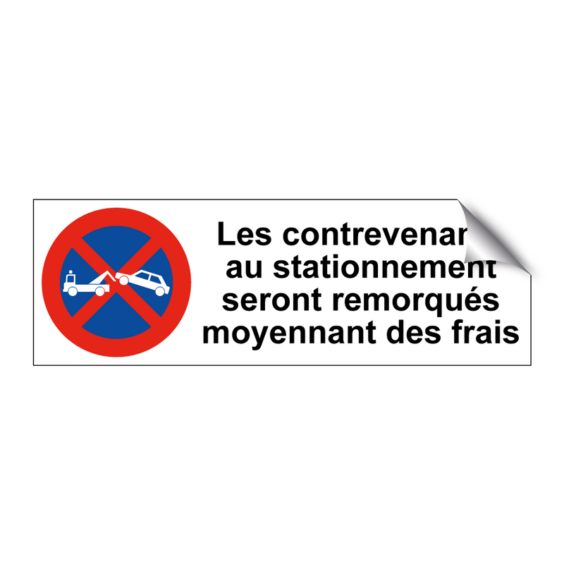 Les contrevenants au stationnement seront remorqués moyennant des frais